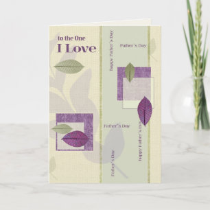 To the One I Love. Leaf Pattern Father's Day  Card