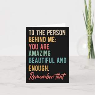 To The Person Behind Me You Problem Self Love Ment Card