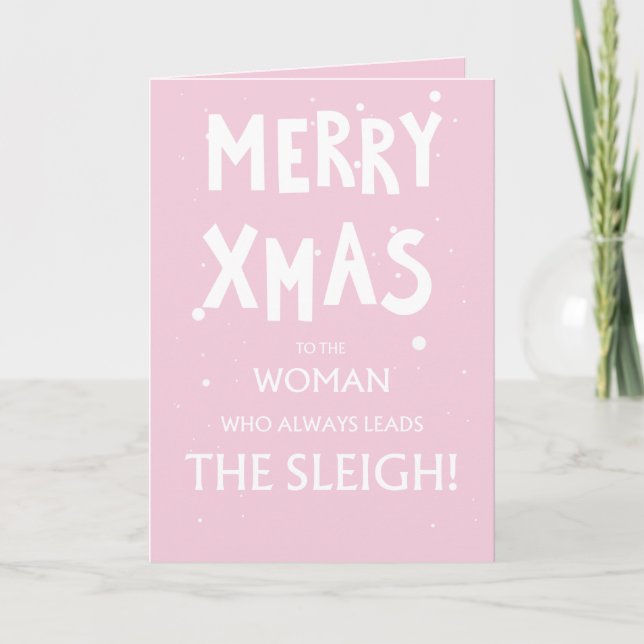 To The Woman Who Always Leads The Sleigh Card (Front)