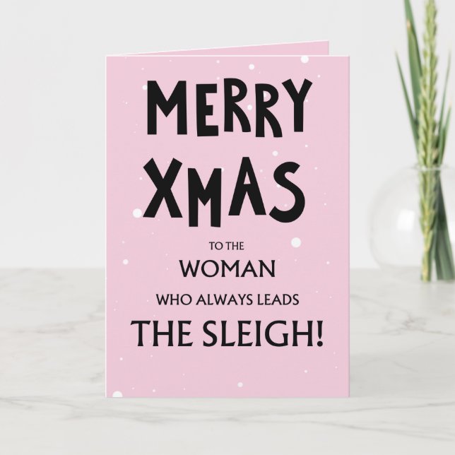 To The Woman Who Always Leads The Sleigh Card (Front)