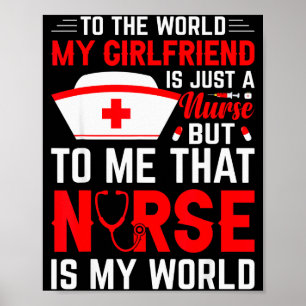 To The World My Girlfriend Is Just A Nurse Funny V Poster