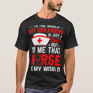 To The World My Girlfriend Is Just A Nurse Funny V T-Shirt
