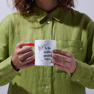 To the world's Greatest MOM Floral Mothers Day Mug