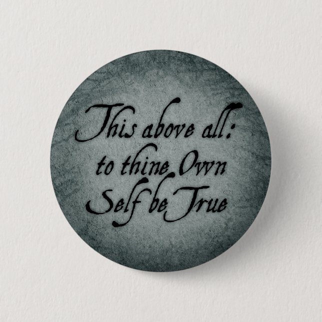 To Thine Own Self Be True 6 Cm Round Badge (Front)