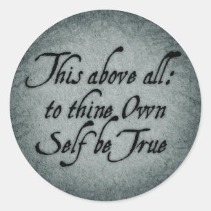 To Thine Own Self Be True Classic Round Sticker