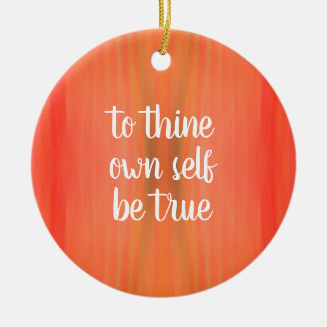 To thine own self be true ornament by Jo Images (Front)