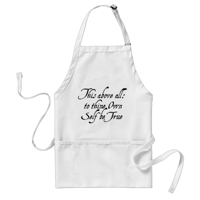 To Thine Own Self Be True Standard Apron (Front)