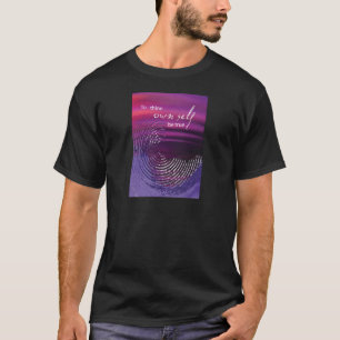 To Thine Own Self Be True Swirl T-Shirt