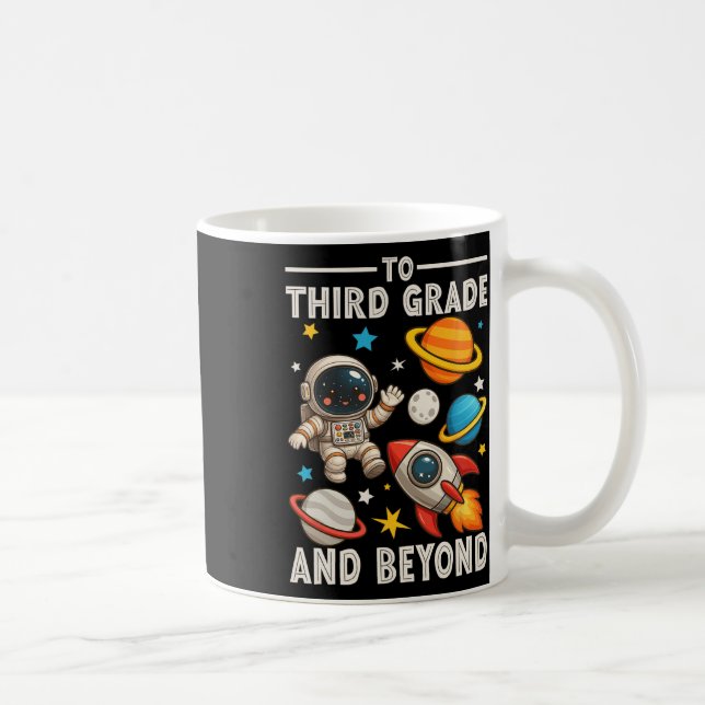 To Third Grade And Beyond Astronaut Funny Back To  Coffee Mug (Right)