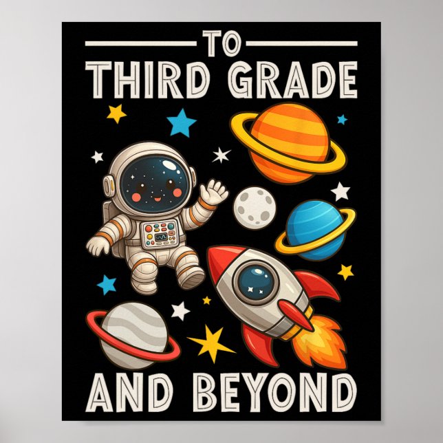 To Third Grade And Beyond Astronaut Funny Back To  Poster (Front)