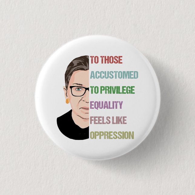 To Those Accustomed To Privilege Equality 3 Cm Round Badge (Front)