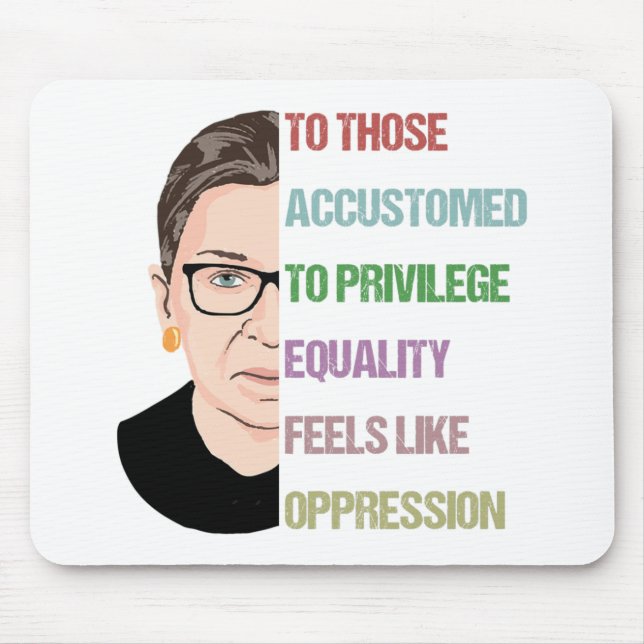 To Those Accustomed To Privilege Equality Feels Mouse Pad (Front)