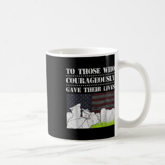 To Those Who Courageously Gave Their Lives Memoria Coffee Mug