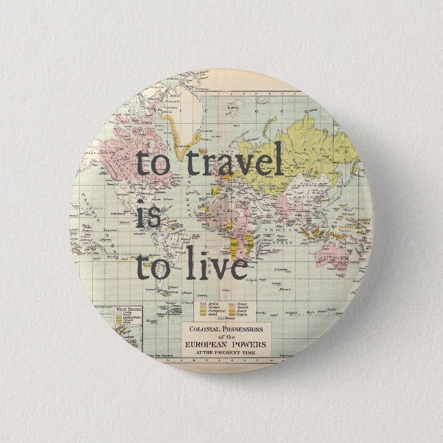 To Travel is To Live 6 Cm Round Badge (Front)