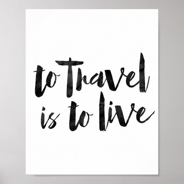 To Travel Is To Live Poster (Front)