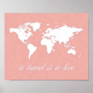 To Travel is to Live Print