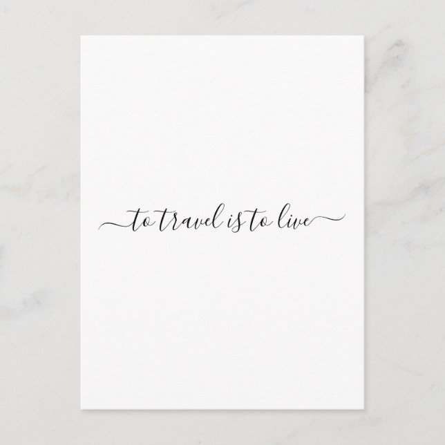 To Travel Is To Live - Simple Travel Quote Postcard (Front)