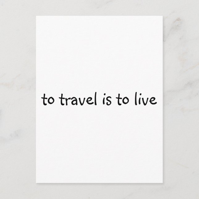 To Travel Is To Live - Simple Travel Quote Postcard (Front)