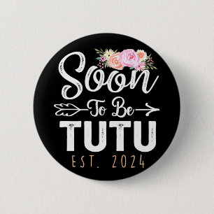 To Tutu 2024 Mothers Day Soon To Be Grandma 2024  6 Cm Round Badge