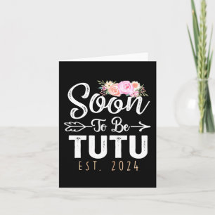 To Tutu 2024 Mothers Day Soon To Be Grandma 2024 Card