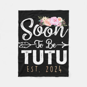 To Tutu 2024 Mothers Day Soon To Be Grandma 2024 Fleece Blanket