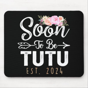 To Tutu 2024 Mothers Day Soon To Be Grandma 2024 Mouse Pad