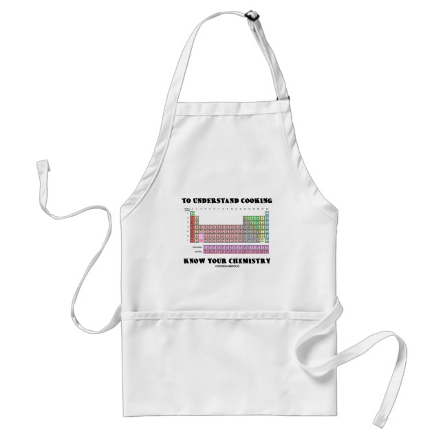 To Understand Cooking Know Your Chemistry Standard Apron (Front)