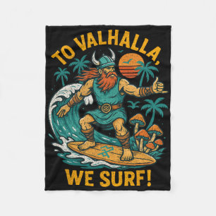 To Valhalla We Surf Funny Surfing Viking, Nordic S Fleece Blanket