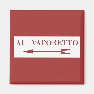To Vaporetto, Venice Street Sign, Italy Magnet