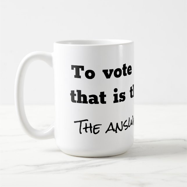 To vote or not question and answer white  coffee mug (Left)