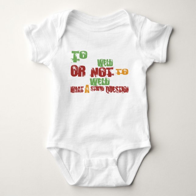 To Weld Baby Bodysuit (Front)