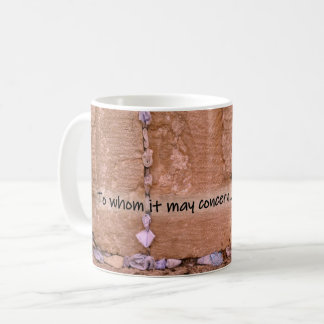 To Whom It May Concern (handwritten note to ?) Coffee Mug