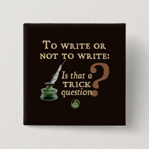 To Write or Not to Write 15 Cm Square Badge
