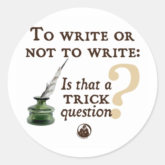 To Write or Not to Write Classic Round Sticker (Front)