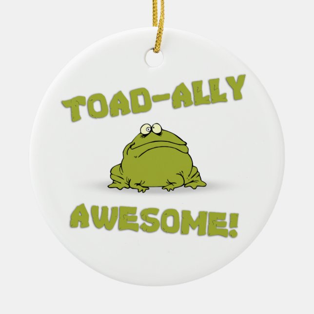 Toad-ally Awesome Ceramic Ornament (Front)