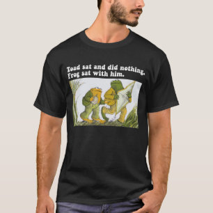 Toad Sat And Did Nothing Frog Sat With Him T-Shirt
