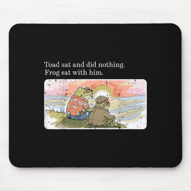 Toad Sat Did Nothing Frog Sat with Funny Men Women Mouse Pad (Front)