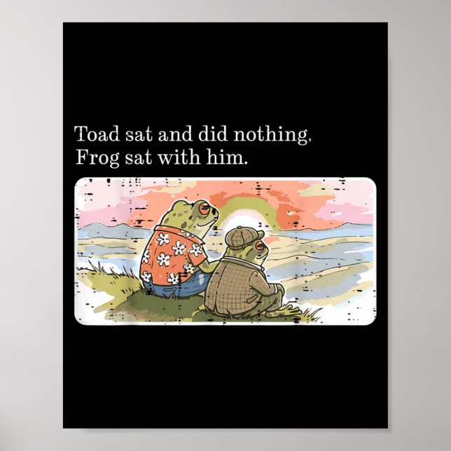 Toad Sat Did Nothing Frog Sat with Funny Men Women Poster (Front)