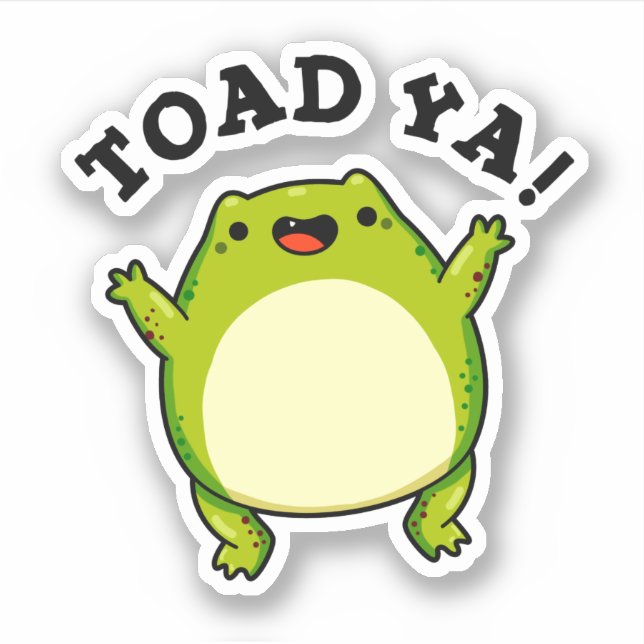 Toad Ya Funny Frog Pun (Front)