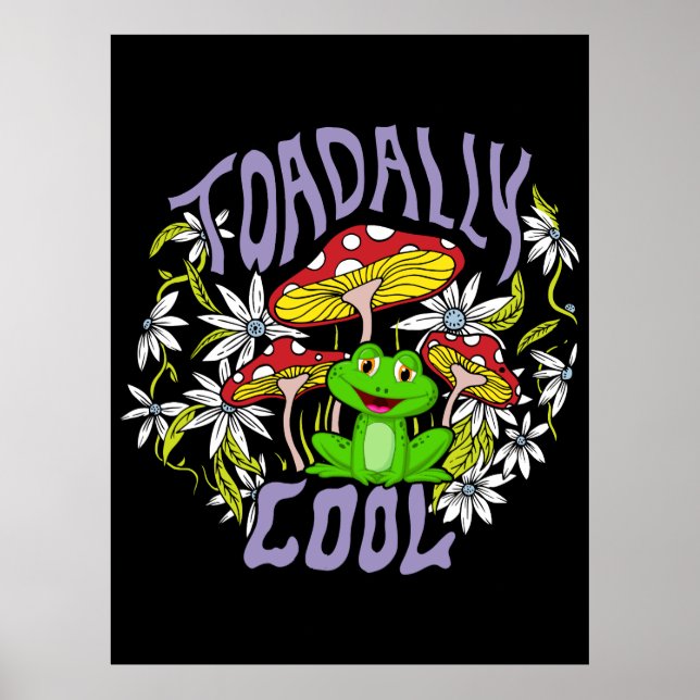 Toadally Cool Colourful floral and frog typography Poster (Front)
