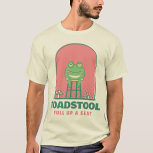 Toadstool Funny Toad on a Stool Pun T-Shirt