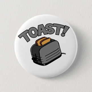 Toast! 6 Cm Round Badge