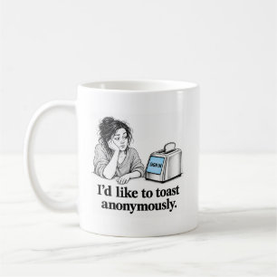 Toast Anonymously Smart Toaster Humour Coffee Mug