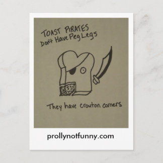 Toast Pirates Don't Have Peg Legs Postcard