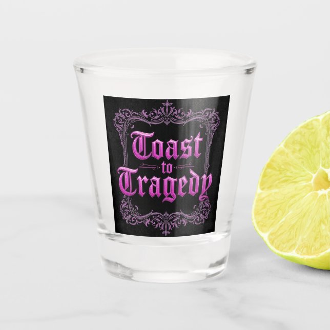 Toast to Tragedy Gothic Shot Glass | Dark Aestheti (Front)