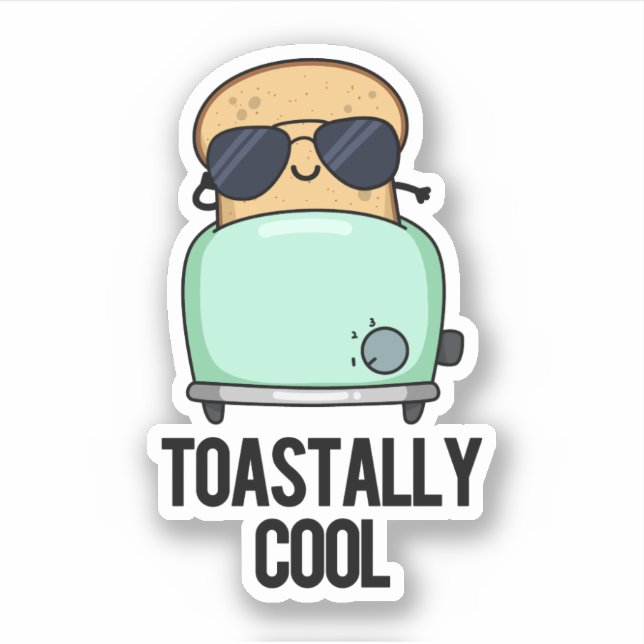 Toastally Cool Funny Toast Pun  (Front)