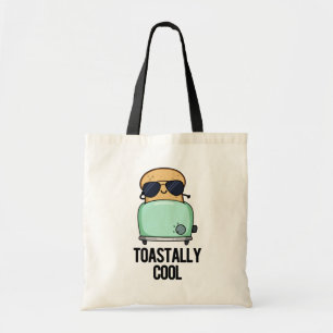 Toastally Cool Funny Toast Pun Tote Bag