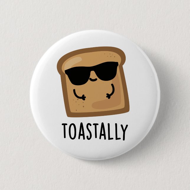 Toastally Funny Toast Bread Pun  6 Cm Round Badge (Front)