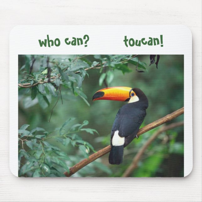 Toco Toucan, who can?        toucan! Mouse Pad (Front)