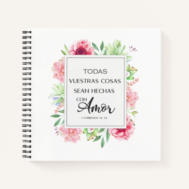 Todas vuestras cosas sean hechas con amor notebook (Front)